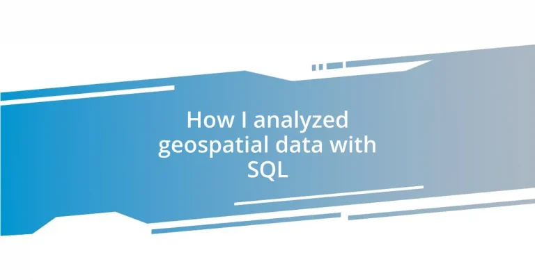 How I analyzed geospatial data with SQL