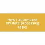 How I automated my data processing tasks