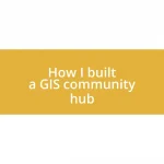 How I built a GIS community hub