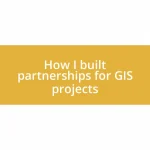 How I built partnerships for GIS projects