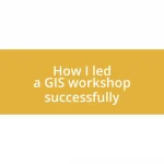 How I led a GIS workshop successfully