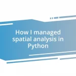 How I managed spatial analysis in Python