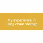 My experience in using cloud storage