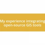 My experience integrating open-source GIS tools