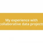 My experience with collaborative data projects