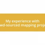 My experience with crowd-sourced mapping projects