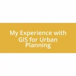 My Experience with GIS for Urban Planning