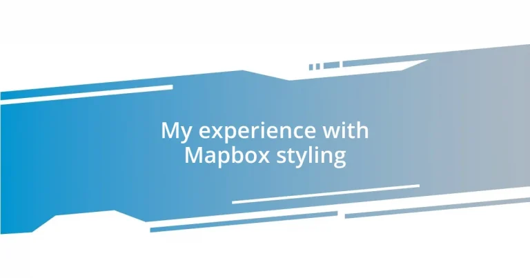 My experience with Mapbox styling