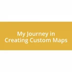 My Journey in Creating Custom Maps