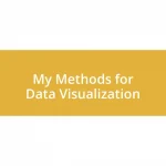 My Methods for Data Visualization