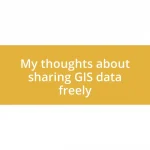 My thoughts about sharing GIS data freely