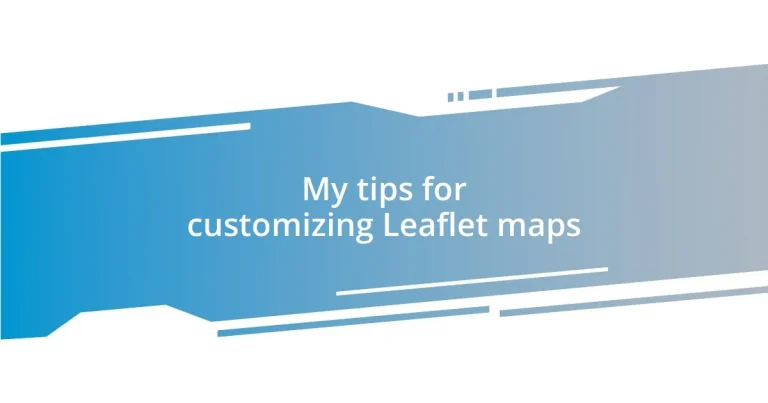 My tips for customizing Leaflet maps