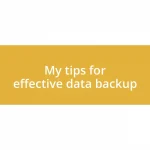 My tips for effective data backup