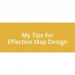 My Tips for Effective Map Design