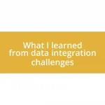 What I learned from data integration challenges