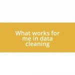 What works for me in data cleaning