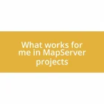 What works for me in MapServer projects